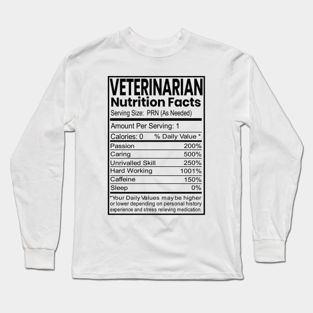 Veterinarian Funny Gift Nutrition Facts Label Long Sleeve T-Shirt by OriginalGiftsIdeas